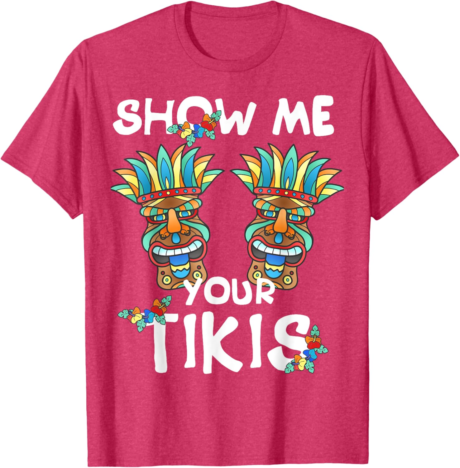 Show me Your Tikis Boobs Funny Hawaiian Aloha Hawaii Luau T-Shirt - Hawaiian Flair
