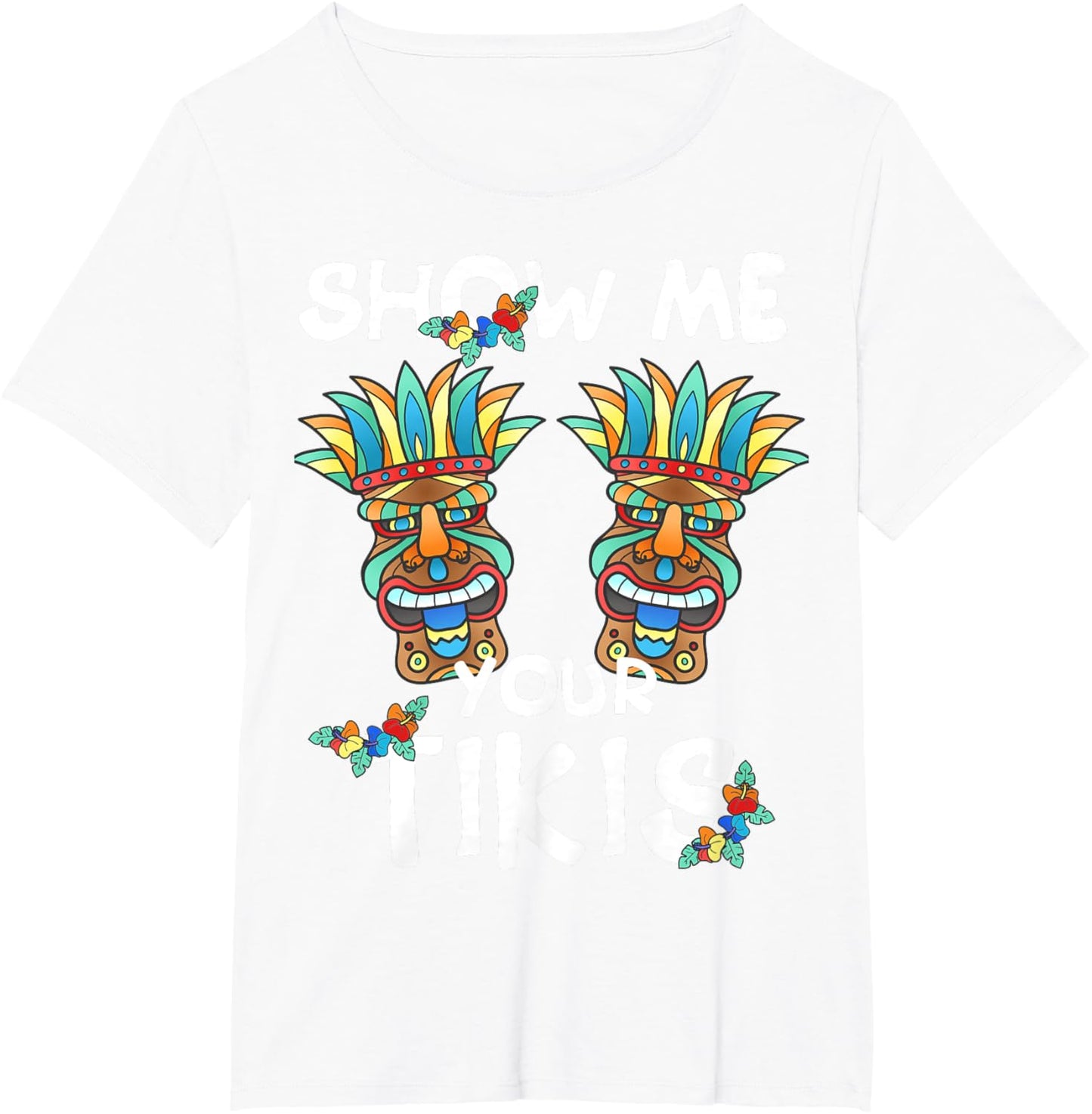 Show me Your Tikis Boobs Funny Hawaiian Aloha Hawaii Luau T-Shirt - Hawaiian Flair