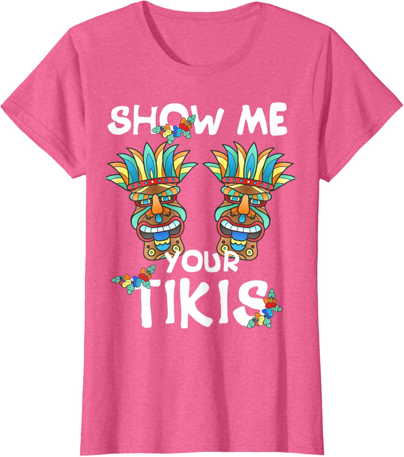 Show me Your Tikis Boobs Funny Hawaiian Aloha Hawaii Luau T-Shirt - Hawaiian Flair