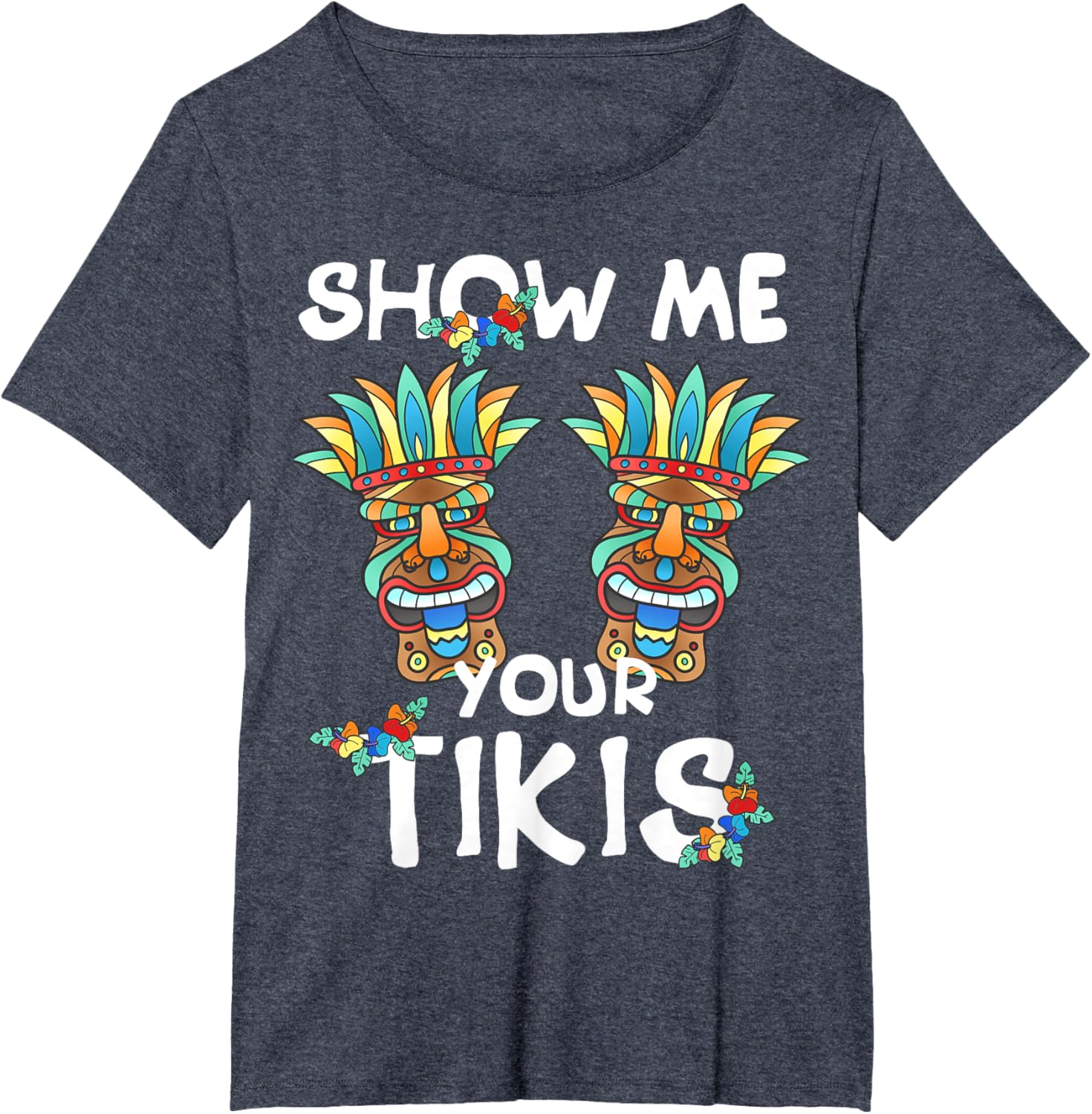 Show me Your Tikis Boobs Funny Hawaiian Aloha Hawaii Luau T-Shirt - Hawaiian Flair