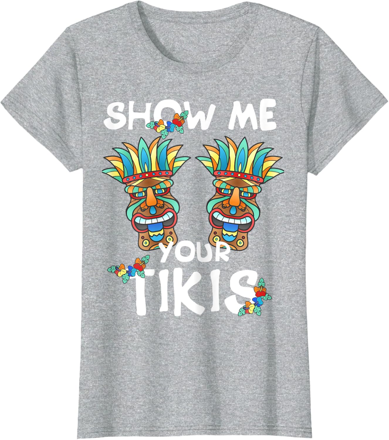 Show me Your Tikis Boobs Funny Hawaiian Aloha Hawaii Luau T-Shirt - Hawaiian Flair