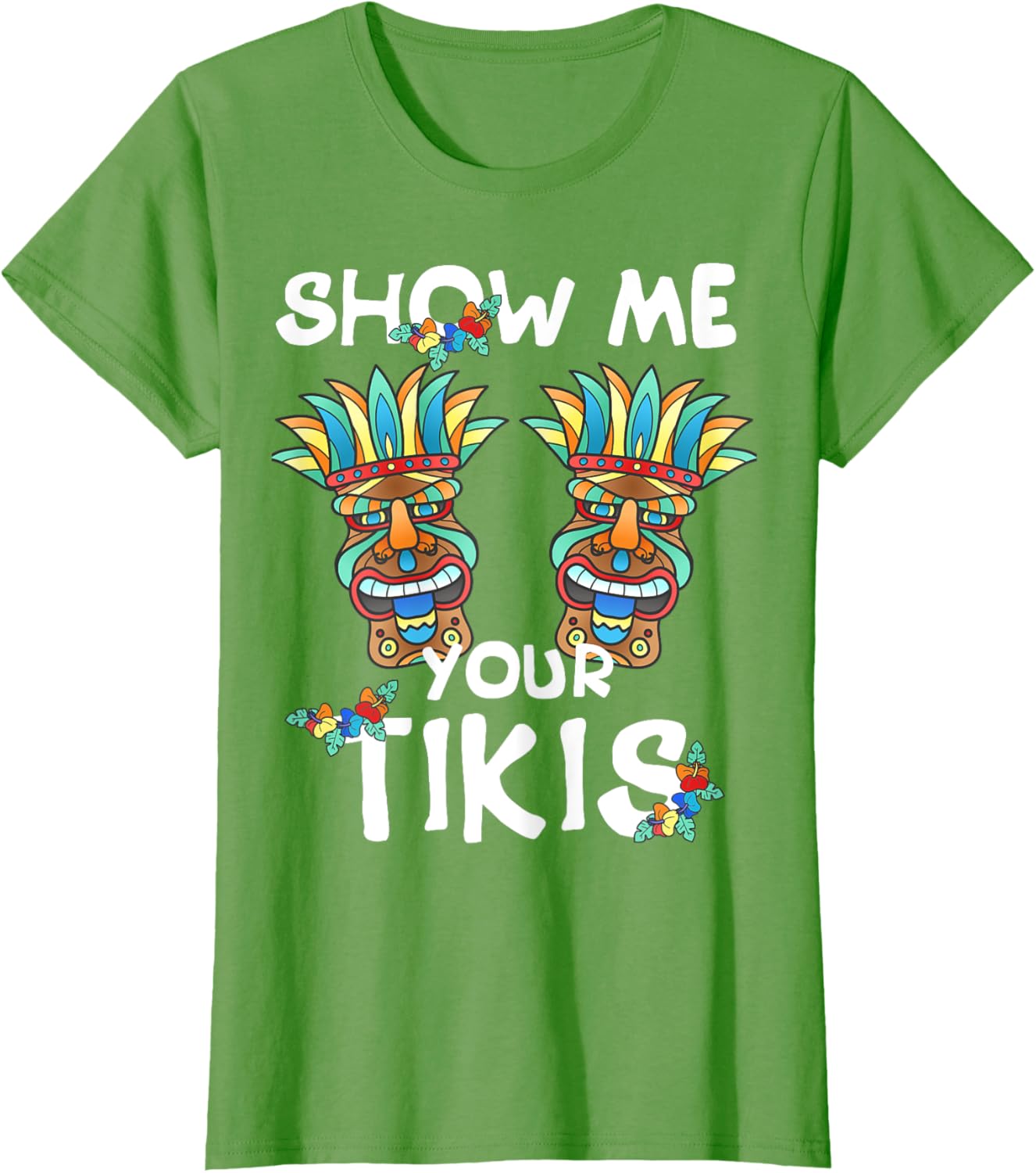 Show me Your Tikis Boobs Funny Hawaiian Aloha Hawaii Luau T-Shirt - Hawaiian Flair