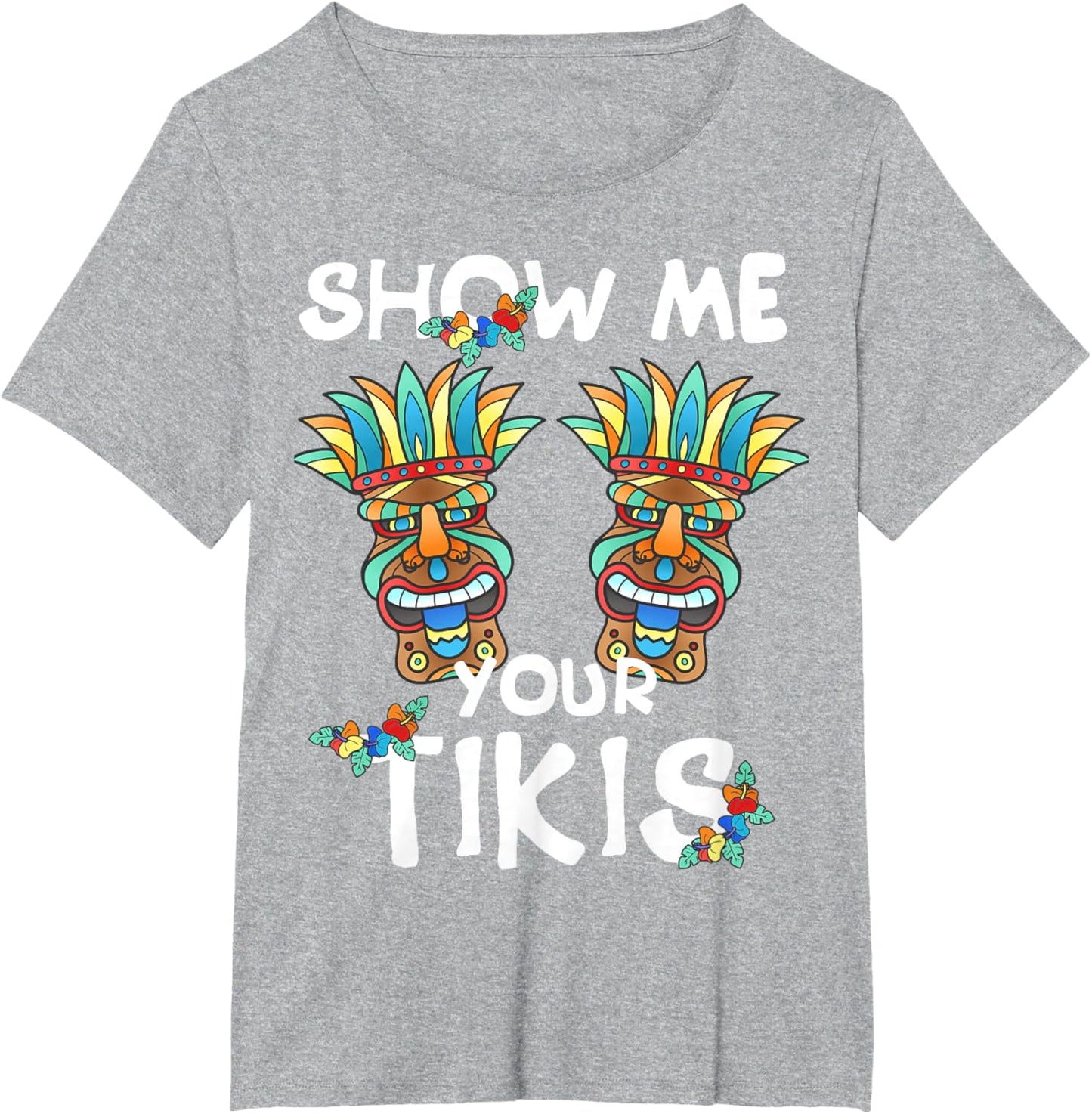 Show me Your Tikis Boobs Funny Hawaiian Aloha Hawaii Luau T-Shirt - Hawaiian Flair